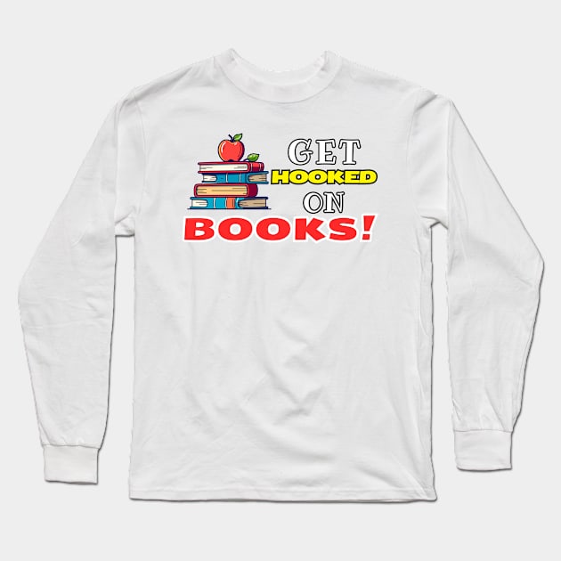 Apple of Wisdom: Get Hooked on Books Long Sleeve T-Shirt by DaShirtXpert